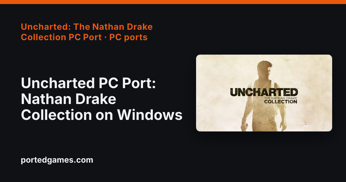 Uncharted PC Port: Nathan Drake Collection on Windows | PortedGames